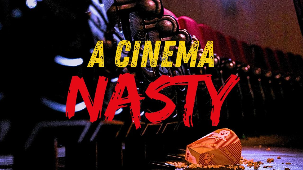 A Cinema Nasty